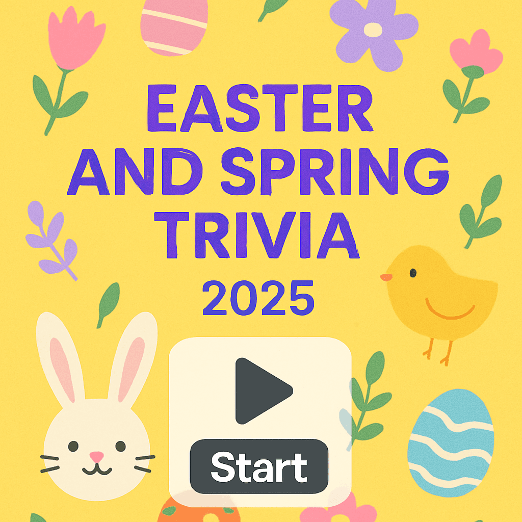 Easter and Spring Trivia 2025 – Fun Facts, Traditions & Quiz Questions
